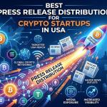 Best Press Release Distribution Service for Crypto Startups in USA