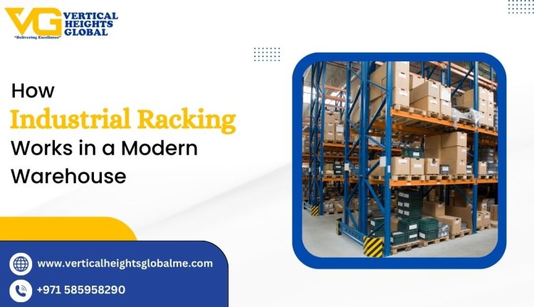 How Industrial Racking Works in a Modern Warehouse