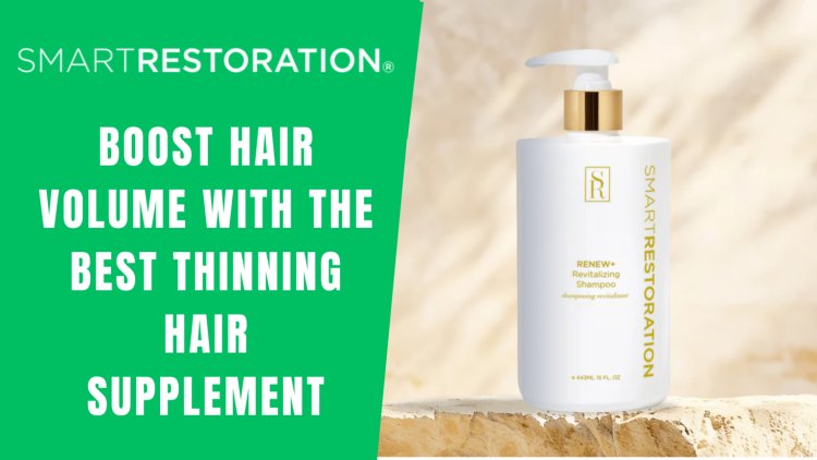 Boost Hair Volume with the Best Thinning Hair Supplement