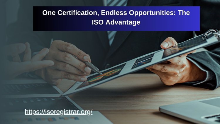 One Certification, Endless Opportunities: The ISO Advantage