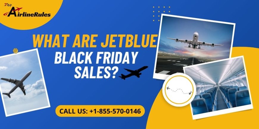 What are JetBlue Black Friday Sales?