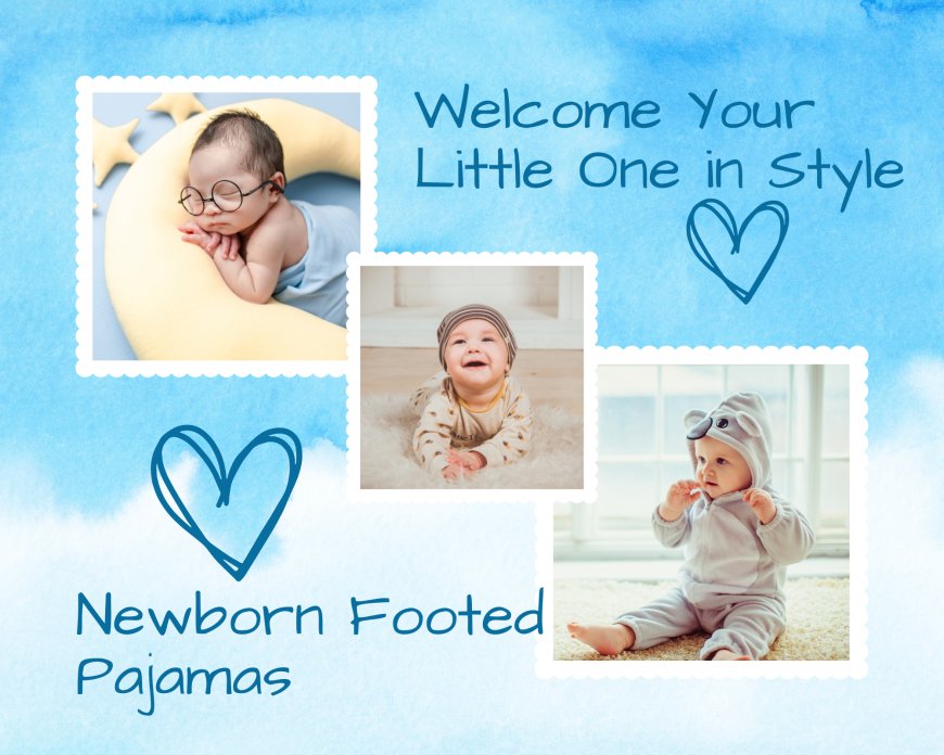 Welcome Your Little One in Style Newborn Footed Pajamas.