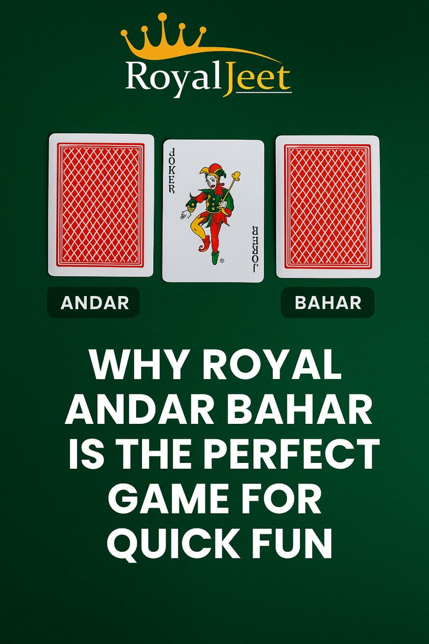 Why Royal Andar Bahar Is the Perfect Game for Quick Fun