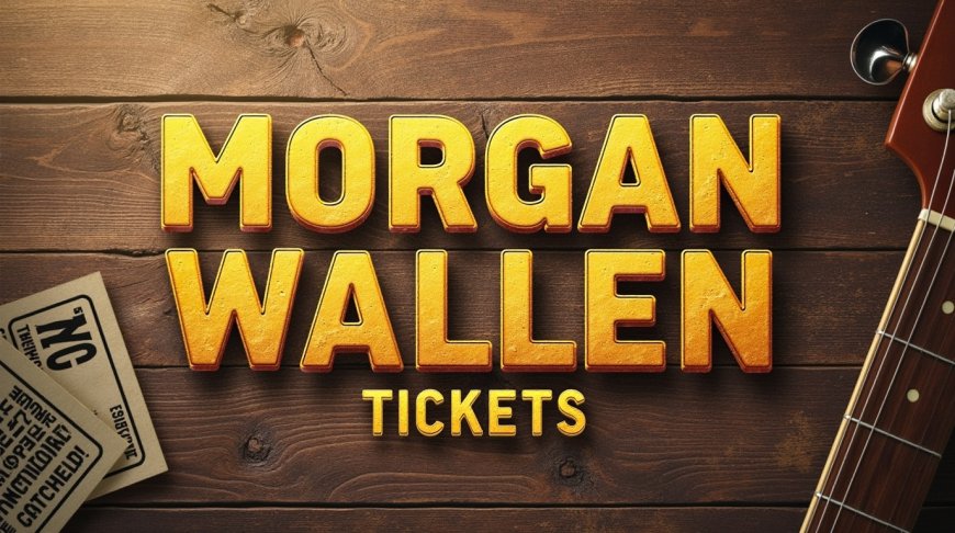 Morgan Wallen Tickets, Tour, and Concert Experience: Everything You Need to Know for 2025