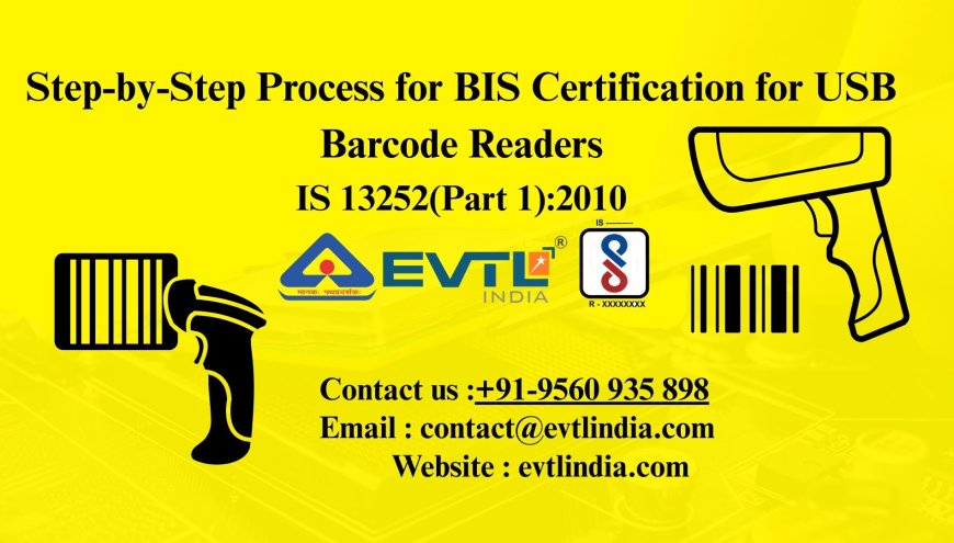 Step-by-Step Process for BIS Certification for USB Barcode Readers