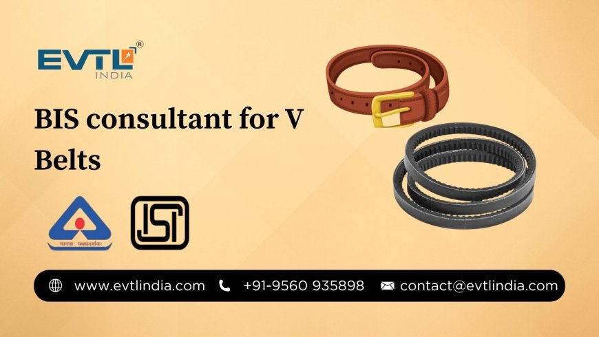 Ensuring Quality and Safety: BIS for V Belts