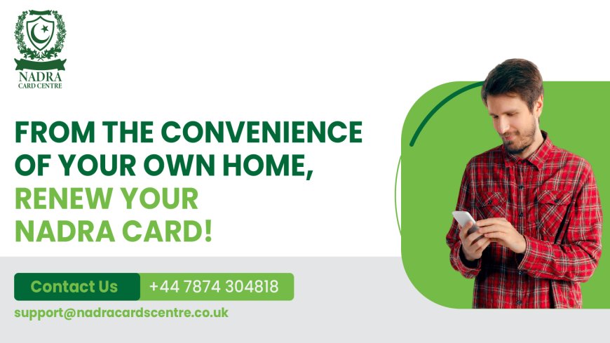 Communal Complications Tackled By the Migrants for the Nadra Card Renewal Online