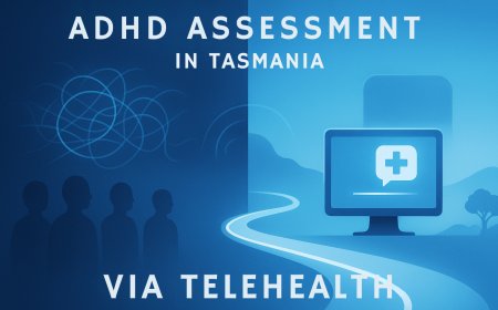 Where to Get an ADHD Assessment in Tasmania and How to Avoid Long Wait Times
