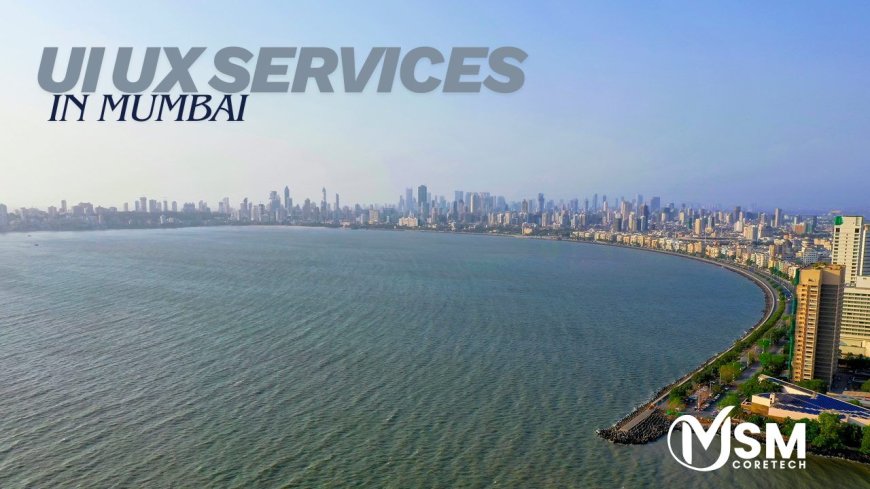 Why Should You Choose a UI UX Design Company in Mumbai for Your Next Project?