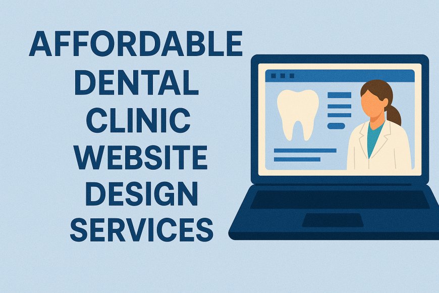 Why Every Dentist Needs Professional Website Design Services?