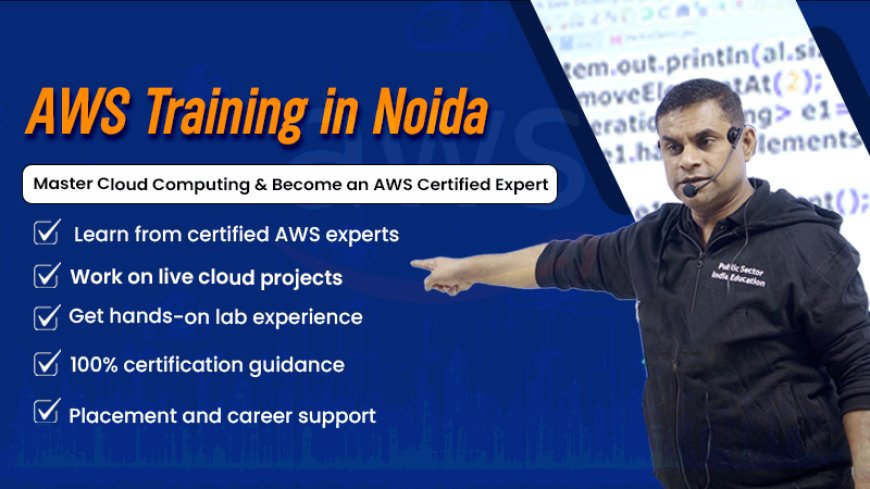 AWS Certification Training in Noida | Become a Cloud Expert