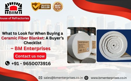 What to Look for When Buying a Ceramic Fiber Blanket: A Buyer’s Checklist