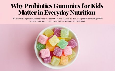 Why Probiotics Gummies for Kids Matter in Everyday Nutrition