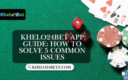 Khelo24bet App Guide: How to Solve 5 Common Issues