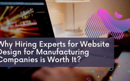 Why Hiring Experts for Website Design for Manufacturing Companies is Worth It?