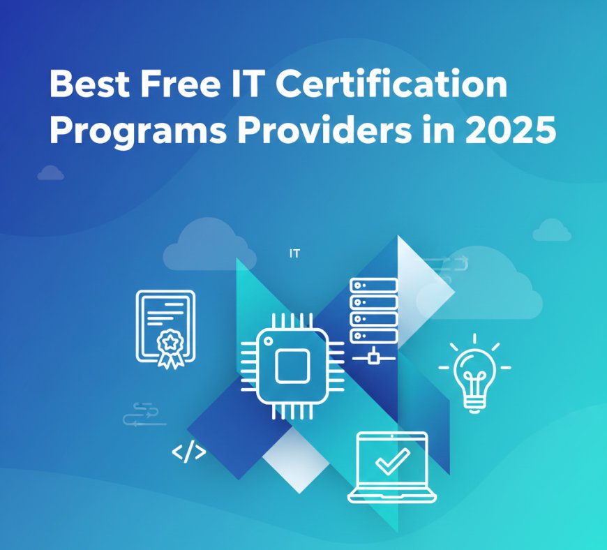 Best Free IT Certification Programs Providers for Aspiring IT Professionals