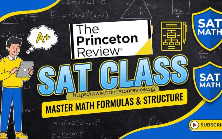 Best sat class for Mastering SAT Math Formulas and Structure