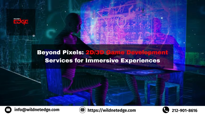 Beyond Pixels: Engineering Next-Generation 2D/3D Game Development