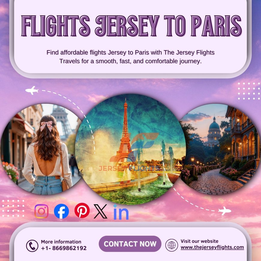 What Is the Best Way to Travel from Jersey to Paris?