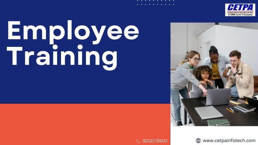 How Effective Employee Training Builds a Skilled Workforce?