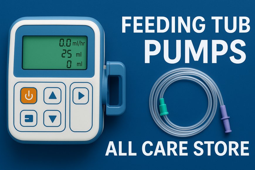 Guide to Feeding Tube Pumps: How All Care Store Improves Patient Care in USA