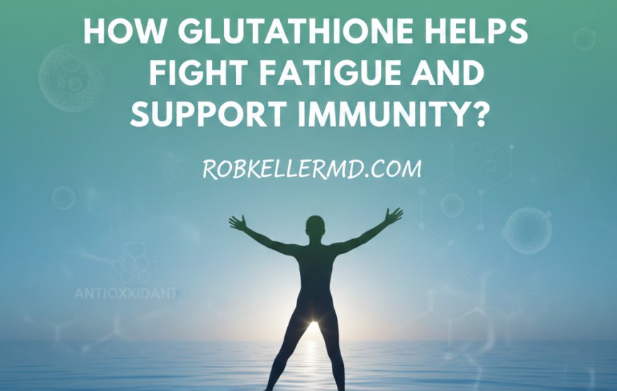 How Glutathione Helps Fight Fatigue and Support Immunity?