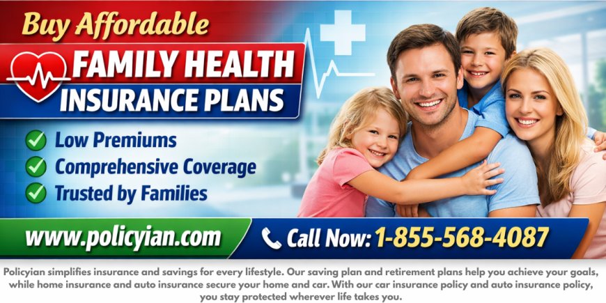 Affordable Family Health Insurance Plans by Policyian