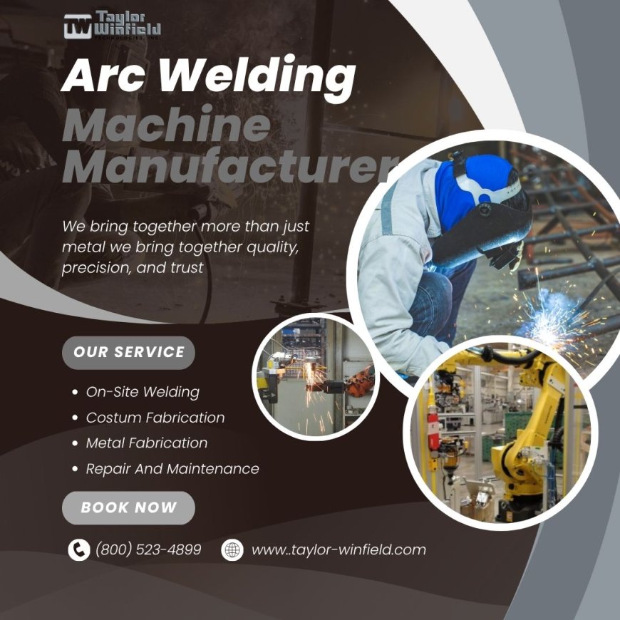 Arc Welding Machine Manufacturer for Advanced Industrial Welding Solutions