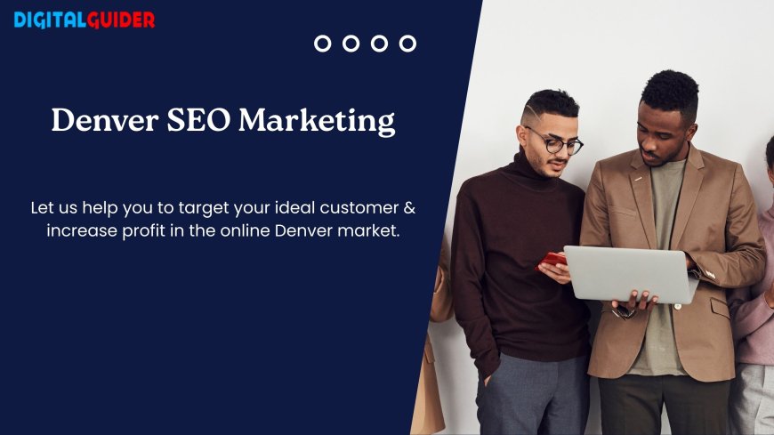 Denver SEO Marketing Engineered Around Real Search Demand