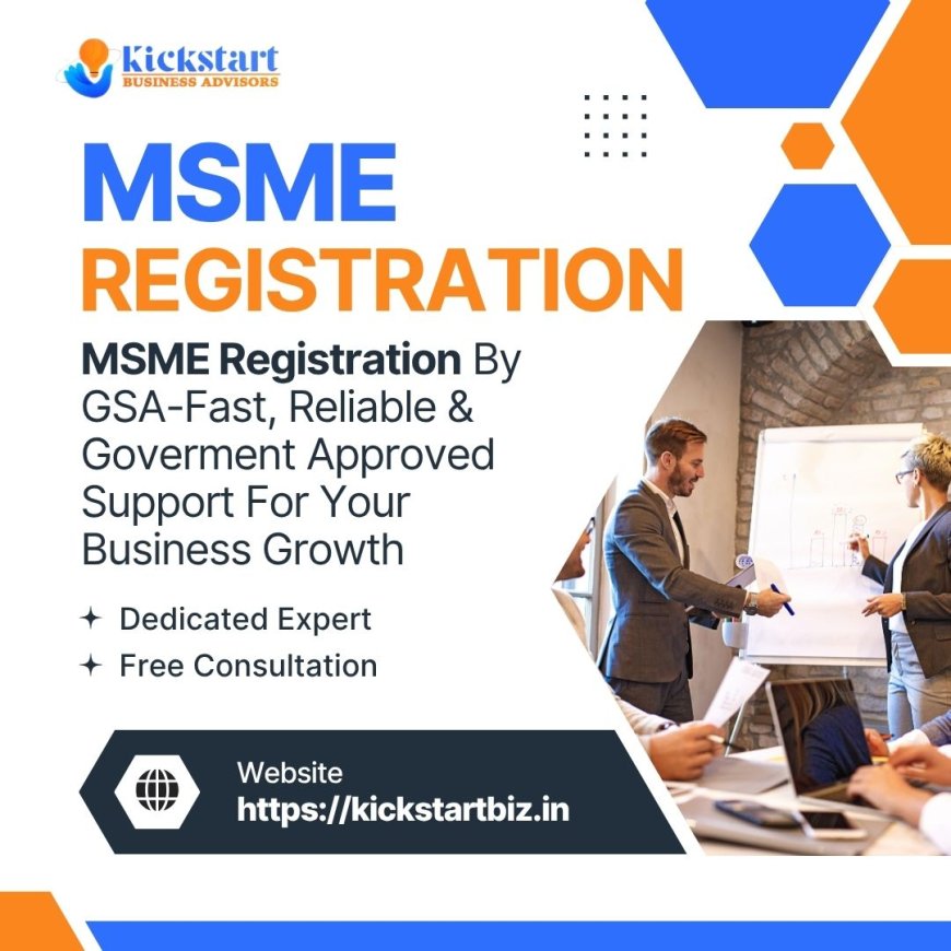 MSME Registration Benefits for Startups and Small Businesses