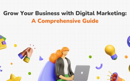 Digital Marketing: A Complete Guide to Grow Your Business Online