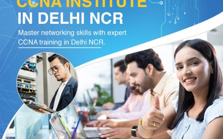 How to Choose the Best CCNA Training Institute in Delhi NCR