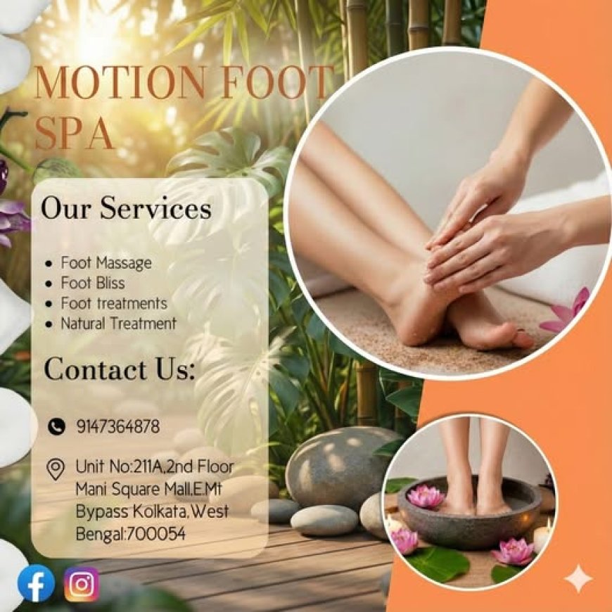 Experience Deep Relaxation at Motion Foot Spa, Kolkata
