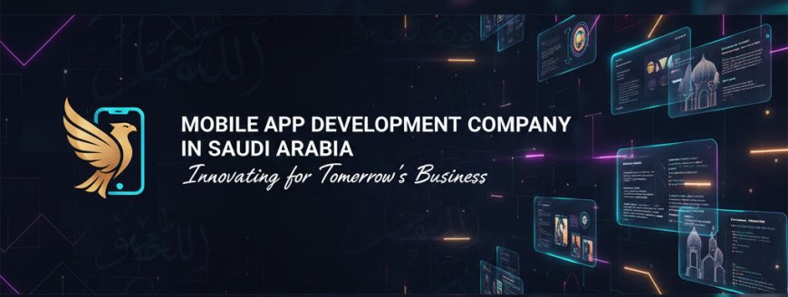 Mobile App Development Company in Saudi Arabia for Digital Growth