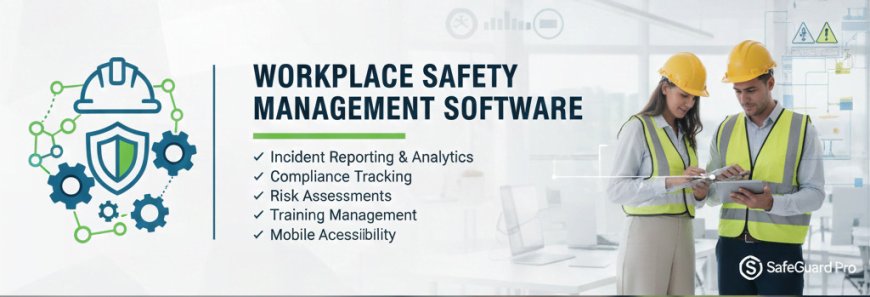 Workplace Safety Management Software Solutions