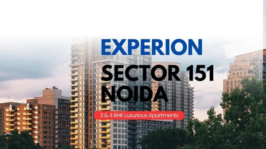 Experion Sector 151 Noida | 3 & 4 BHK Luxurious Residences