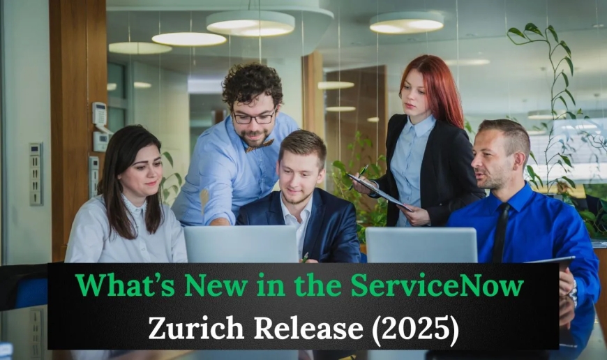 What’s New in the ServiceNow Zurich Release (2025)