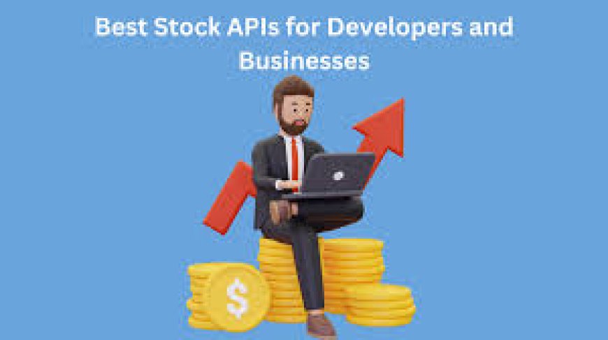 Why Best API for Stock Data Powers Trading Platforms