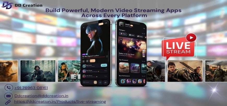 Live Streaming App Development Services by DD Creation