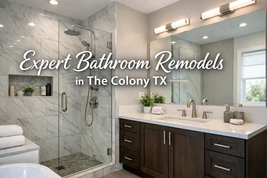Bathroom Remodel Company in The Colony TX  Expert, Affordable & Licensed Bathroom Renovation