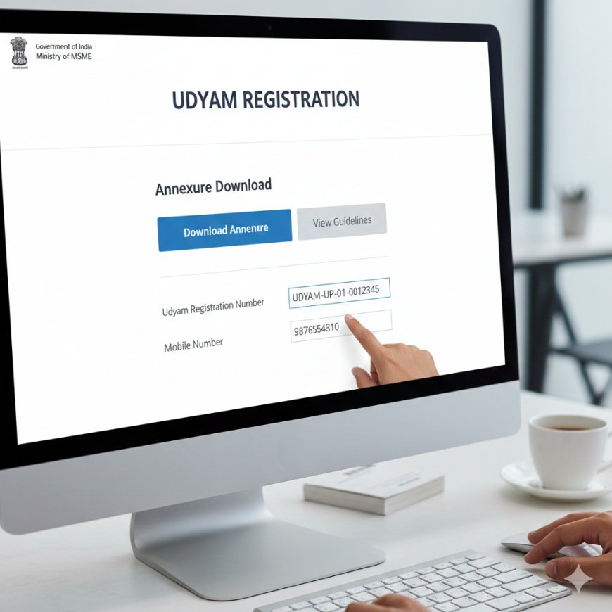 Udyam Annexure certificate Download: How to Get Your Udyam Annexure in 2026