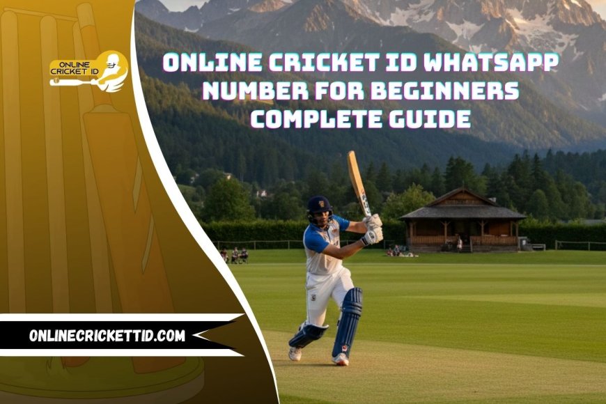 Online Cricket ID WhatsApp Number for Beginners: Complete Guide
