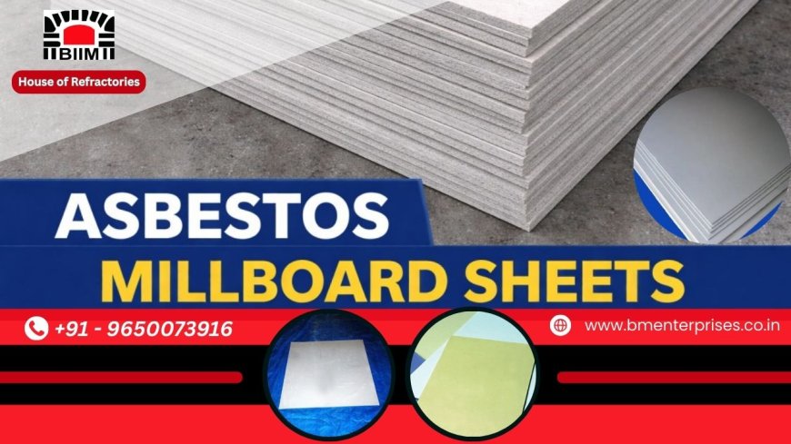 Why Choose the Thick Asbestos Millboard Manufacturer and Supplier in India – BM Enterprises