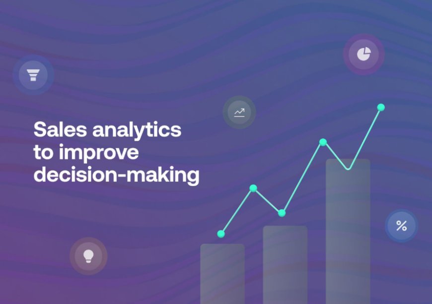 Analytics in Sales That Predict and Accelerate Growth
